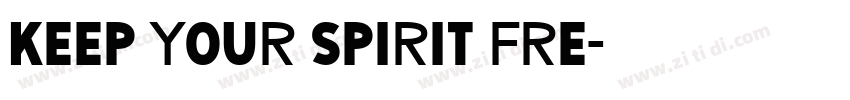Keep your spirit fre字体转换